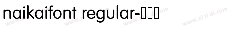 naikaifont regular字体转换 naikaifont regular字体转换